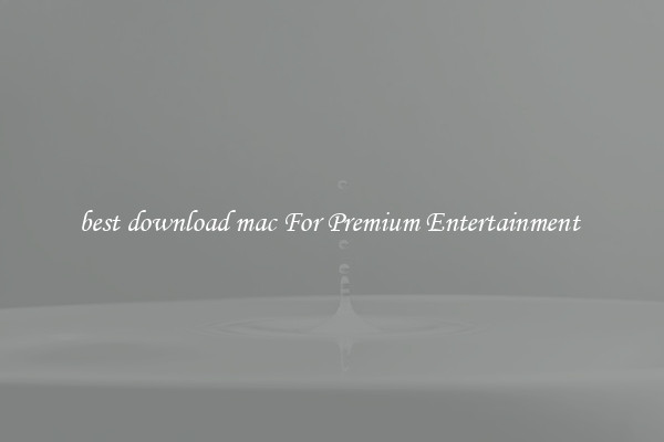 best download mac For Premium Entertainment 
