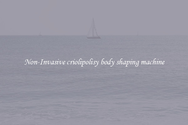 Non-Invasive criolipolisy body shaping machine