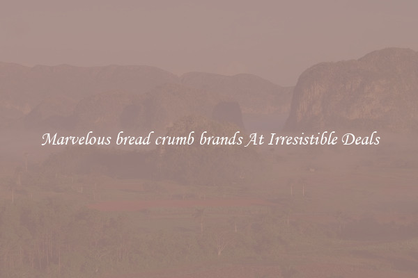 Marvelous bread crumb brands At Irresistible Deals
