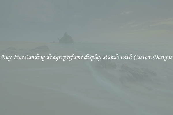 Buy Freestanding design perfume display stands with Custom Designs