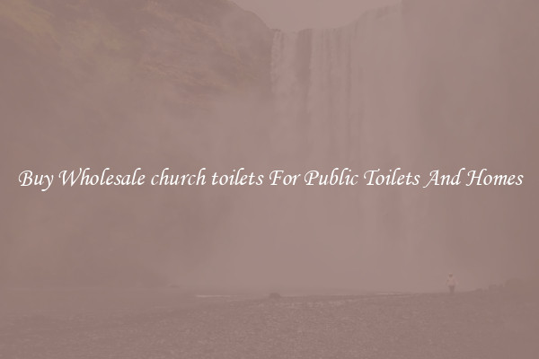 Buy Wholesale church toilets For Public Toilets And Homes