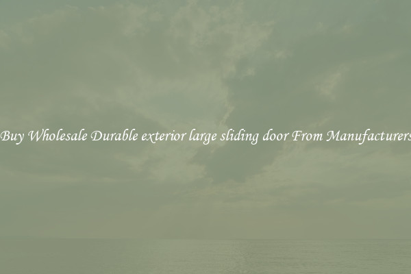 Buy Wholesale Durable exterior large sliding door From Manufacturers