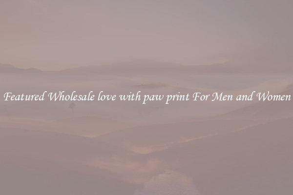 Featured Wholesale love with paw print For Men and Women