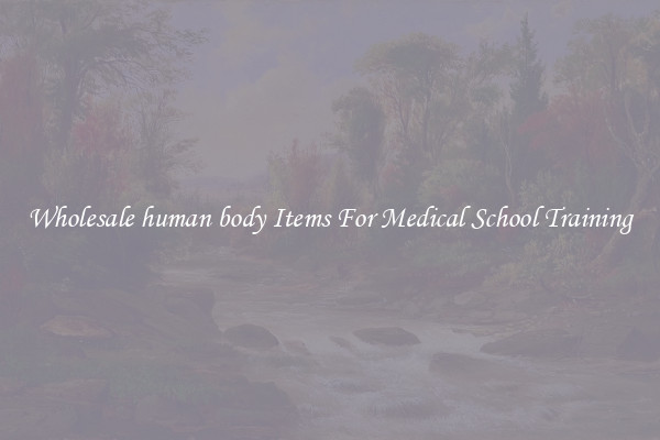 Wholesale human body Items For Medical School Training