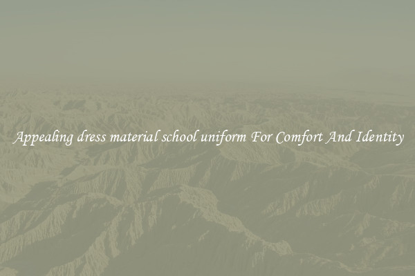 Appealing dress material school uniform For Comfort And Identity