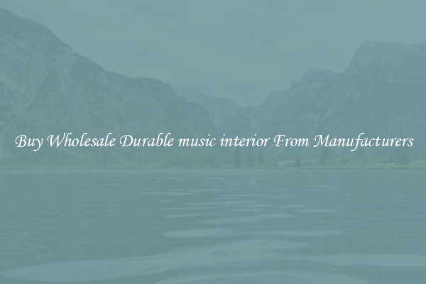 Buy Wholesale Durable music interior From Manufacturers