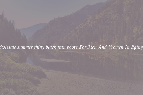 Buy Wholesale summer shiny black rain boots For Men And Women In Rainy Season