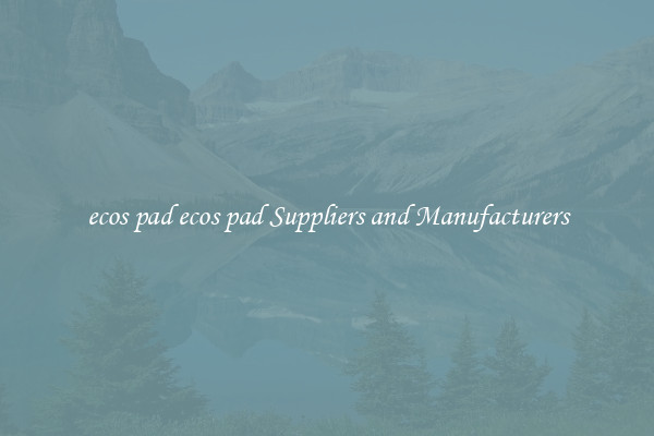 ecos pad ecos pad Suppliers and Manufacturers