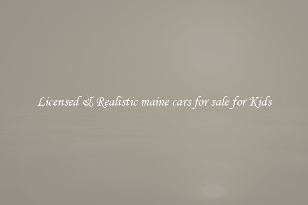 Licensed & Realistic maine cars for sale for Kids