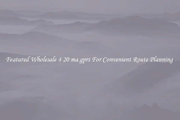 Featured Wholesale 4 20 ma gprs For Convenient Route Planning 
