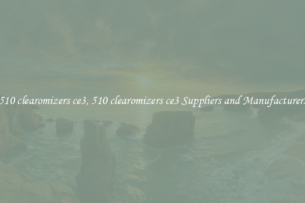 510 clearomizers ce3, 510 clearomizers ce3 Suppliers and Manufacturers