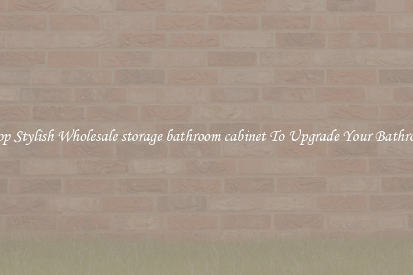 Shop Stylish Wholesale storage bathroom cabinet To Upgrade Your Bathroom