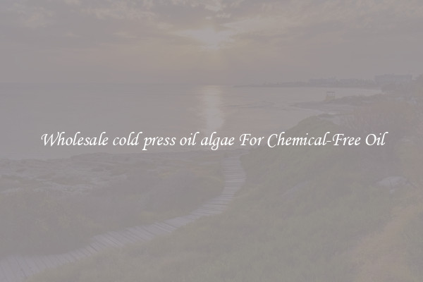 Wholesale cold press oil algae For Chemical-Free Oil