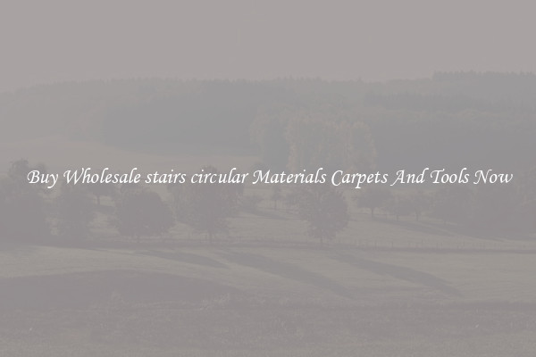 Buy Wholesale stairs circular Materials Carpets And Tools Now